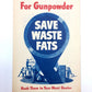 Close-up of the back cover poster of a 1943 WWII booklet reading “For Gunpowder SAVE WASTE FATS—Rush Them to Your Meat Dealer.”