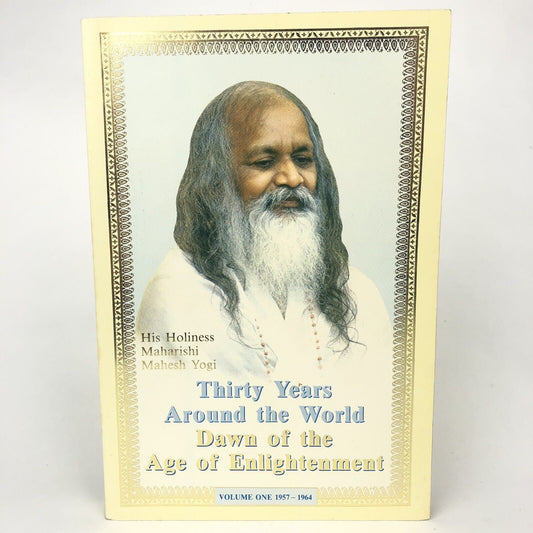 Dawn of the Age of Enlightenment Volume One 1957-1964 Maharishi Mahesh Yogi