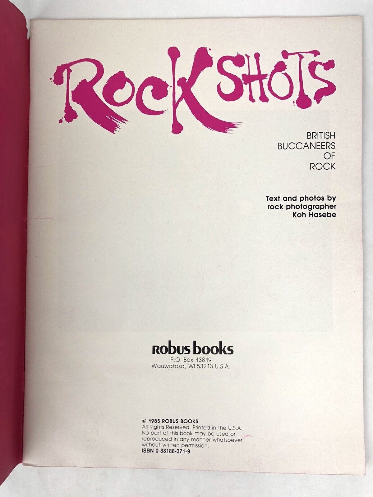 Vintage 1985 ROCK SHOTS British Buccaneers of Rock PHOTOS KOH HASEBE Robus Book